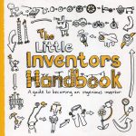 THE LITTLE INVENTORS HANDBOOK A GUIDE BECOMING AN INGENIOUS INVENTOR (PB)